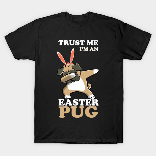 EASTER BUNNY DABBING - EASTER PUG T-Shirt by Pannolinno